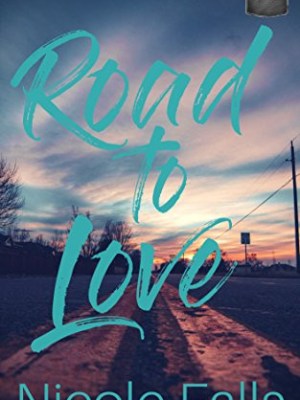 Road To Love by Nicole Falls